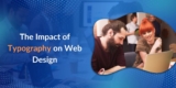 The Impact of Typography on Web Design