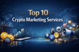 Top 10 Crypto Marketing Services Every Blockchain Startup Needs to Succeed