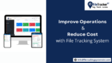 Understanding File Tracking Systems for Efficient Records Management