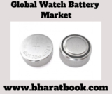Global Watch Battery Market 2019 by Manufacturers, Regions, Type and Application, Forecast to 2024