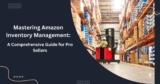 Mastering Amazon Inventory Management: A Comprehensive Guide