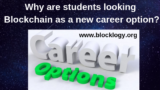 Why are students looking Blockchain as a new career option?