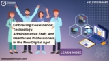 Embracing Coexistence: Technology, Administrative Staff, and Healthcare Professionals in the New Digital Age