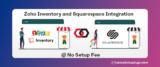 The Benefits of Syncing Inventory and Sales Data between Zoho Inventory and Squarespace